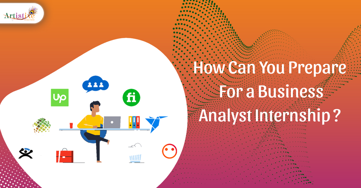 How Can You Prepare For A Business Analyst Internship