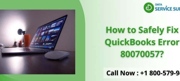 How to Safely Fix QuickBooks Error 80070057?