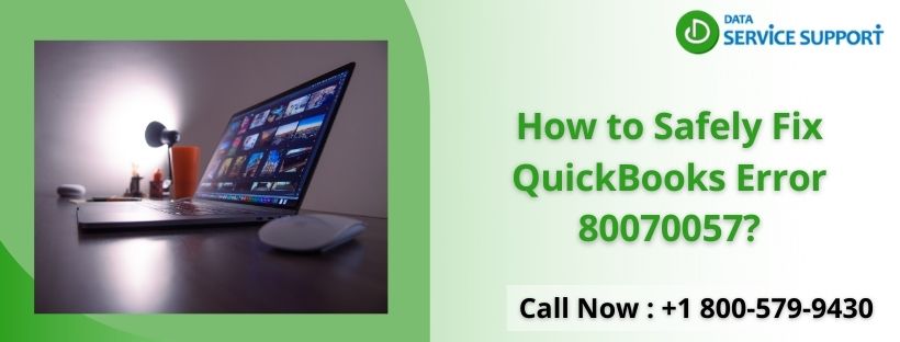 How to Safely Fix QuickBooks Error 80070057?