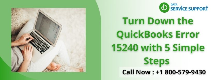 Turn Down the QuickBooks Error 15240 with 5 Simple Steps