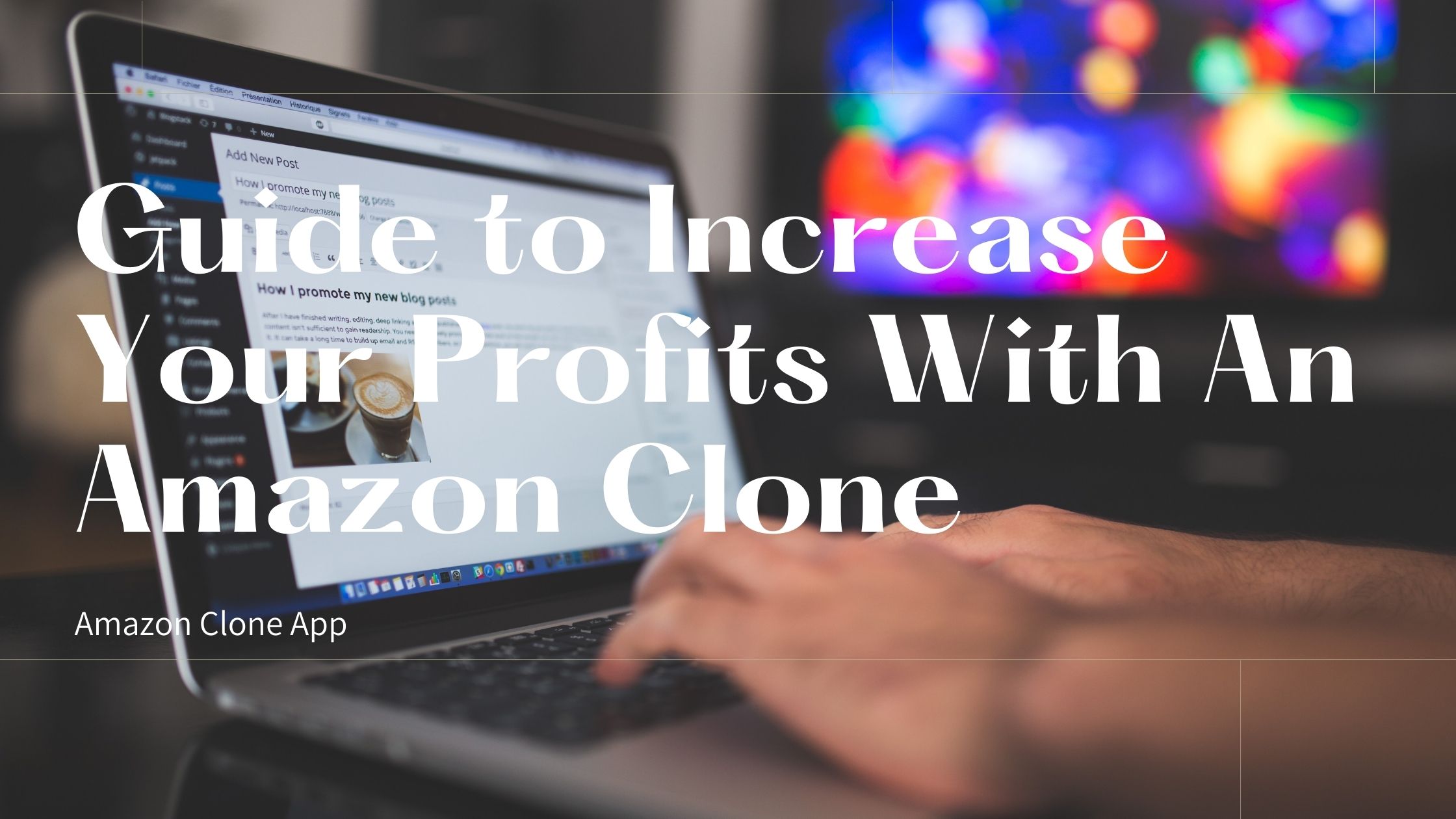 Guide to Increase Your Profits With An Amazon Clone