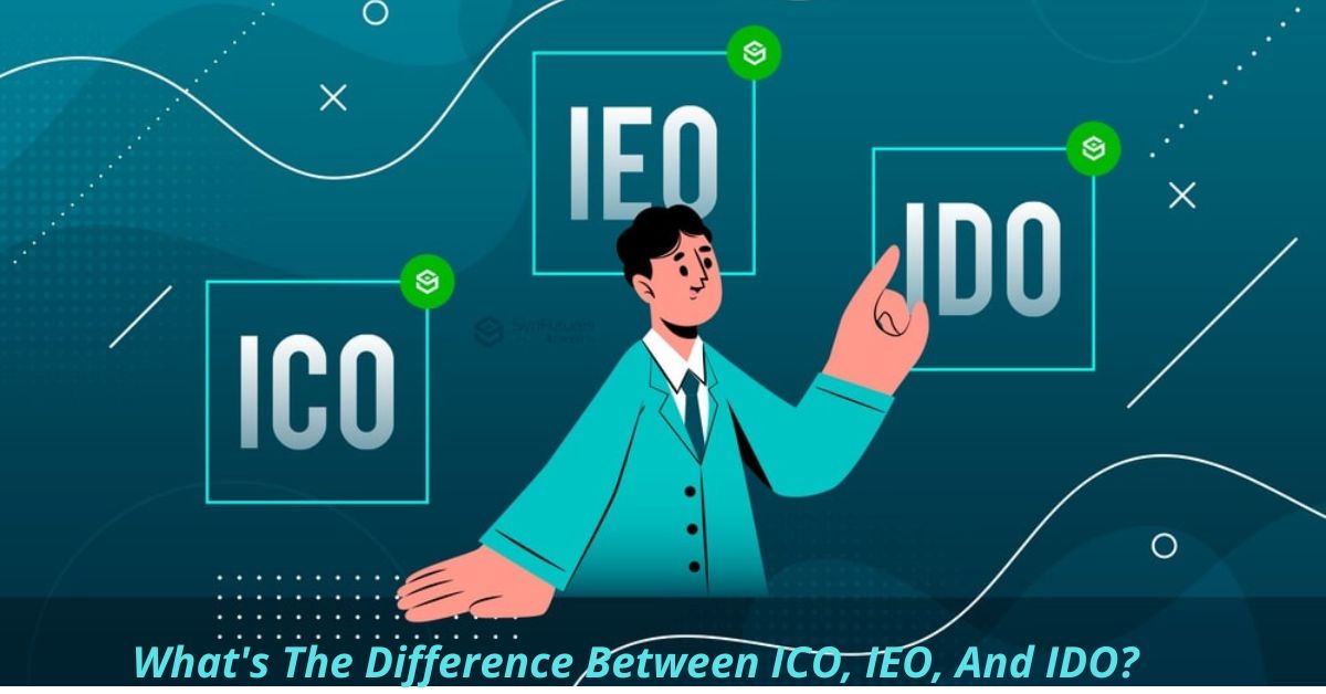 How ICO, IEO, And IDO Are Different From Each Other?And Its Pros and Cons?